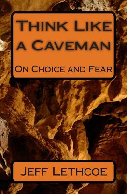 Think Like a Caveman by Jeff Lethcoe