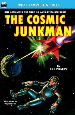 Cosmic Junkman, The, & The Ultimate Weapon by Rog Phillips, John W. Campbell Jr.