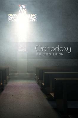 Orthodoxy by G.K. Chesterton