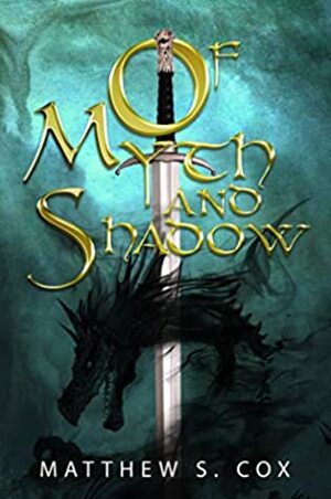 Of Myth and Shadow by Matthew S. Cox