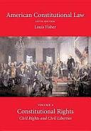 American Constitutional Law: Constitutional rights : civil rights and civil liberties by Louis Fisher