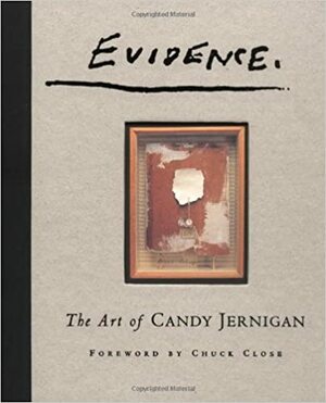 Evidence: The Art of Candy Jernigan by Candy Jernigan, Laurie Dolphin