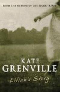 Lilian's Story by Kate Grenville