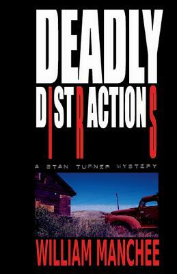 Deadly Distractions by William Manchee