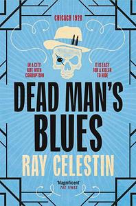 Dead Man's Blues: City Blues Quartet Book 2 by Ray Celestin