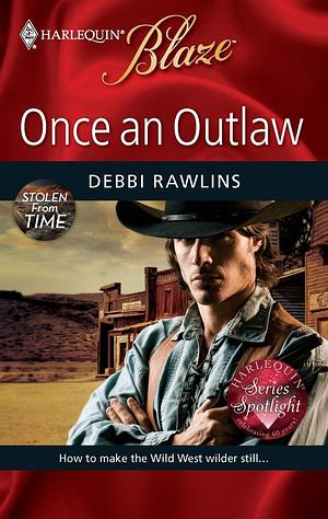 Once an Outlaw by Debbi Rawlins, Debbi Rawlins