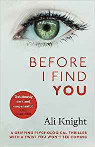 Before I Find You: Are you being followed? by Ali Knight