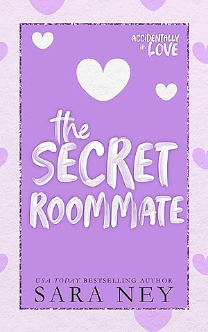 The Secret Roommate by Sara Ney