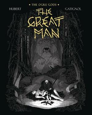 The Great Man by Bertrand Gatignol, Hubert
