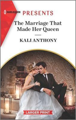 The Marriage That Made Her Queen by Kali Anthony