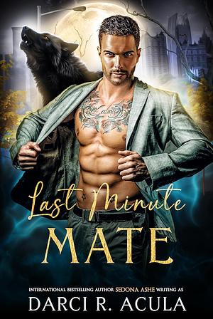 Last Minute Mate by Darci R. Acula