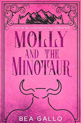 Molly and the Minotaur : A Small Town Monster Romance by Bea Gallo