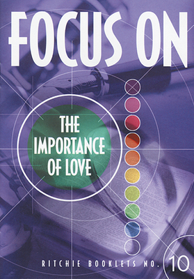 Focus on the Importance of Love Booklet by John Ritchie