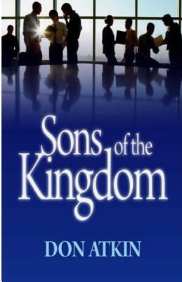 Sons of the Kingdom by Don Atkin