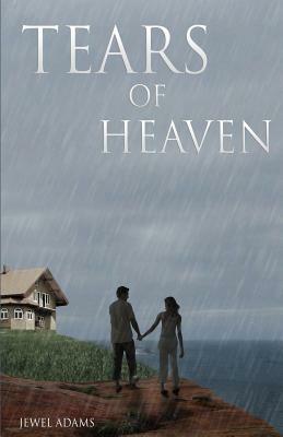 Tears of Heaven by Jewel Adams