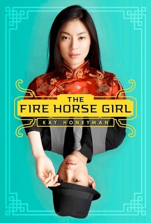 The Fire Horse Girl by Kay Honeyman