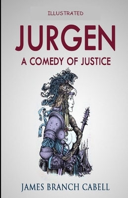 Jurgen: A Comedy of Justice Illustrated by James Branch Cabell