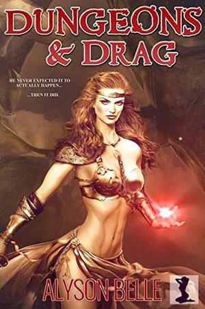 Dungeons and Drag by Alyson Belle