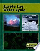 Inside the Water Cycle by William B. Rice