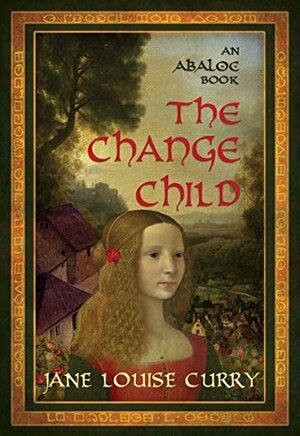 The Change Child by Jane Louise Curry