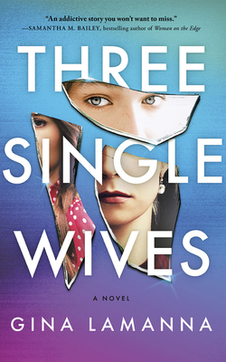Three Single Wives by Gina LaManna