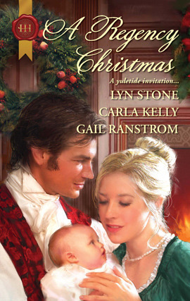 A Regency Christmas (Harlequin Historical Series) by Lyn Stone, Gail Ranstrom, Carla Kelly