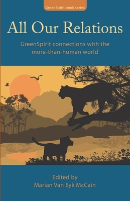 All Our Relations: GreenSpirit connections with the more-than-human world by Rupert Sheldrake, Stephanie Sorrell, Suzannah Stacey