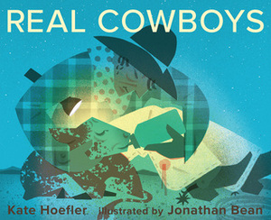 Real Cowboys by Kate Hoefler, Jonathan Bean