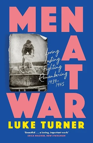 Men at War by Luke Turner