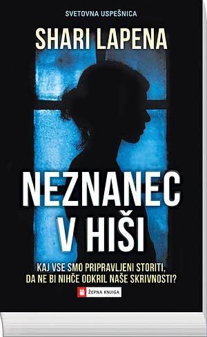 Neznanec v hiši by Shari Lapena