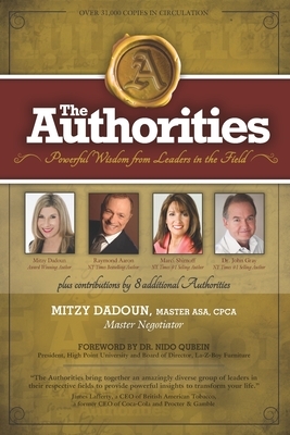 The Authorities - Mitzy Dadoun: Powerful Wisdom from Leaders in the Field by Raymond Aaron, Marci Shimoff, John Gray