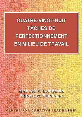Eighty-Eight Assignments for Development in Place (French Canadian) by Robert W. Eichinger, Michael M. Lombardo