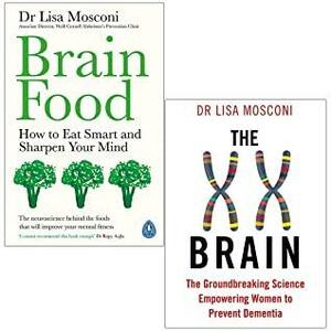 Brain Food How to Eat Smart and Sharpen Your Mind & The XX Brain: The Groundbreaking Science Empowering Women to Prevent Dementia By Dr Lisa Mosconi 2 Books Collection Set by Lisa Mosconi