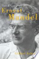 The Legacy of Ernest Mandel by Gilbert Achcar