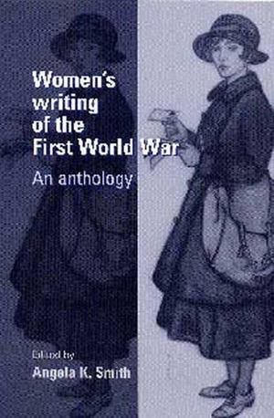 Women's Writing of the First World War: An Anthology by Angela K. Smith