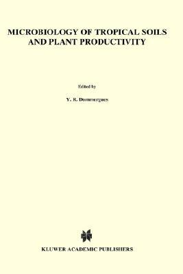 Microbiology of Tropical Soils and Plant Productivity by 