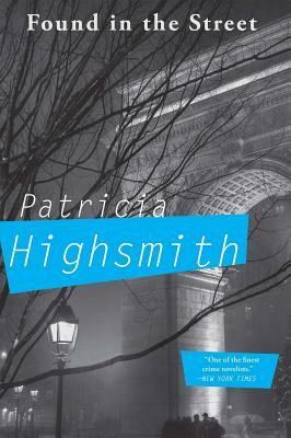 Found in the Street by Patricia Highsmith