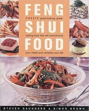Feng Shui Food by Simon G. Brown, Steven Saunders, Simon Brown