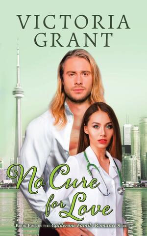 No Cure for Love by Victoria Grant