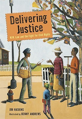 Delivering Justice: W.W. Law and the Fight for Civil Rights by Jim Haskins