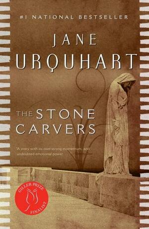 The Stone Carvers by Jane Urquhart