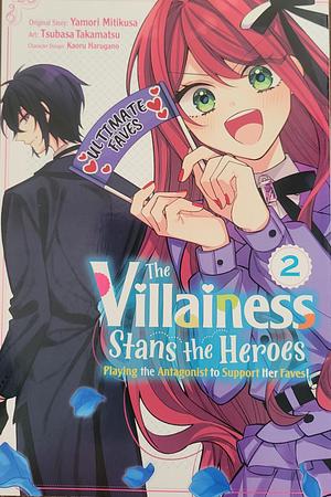 The Villainess Stans The Heroes: Playing The Antagonist To Support Her Faves! Vol 2 by Yamori Mitikusa