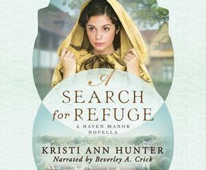 A Search for Refuge by Kristi Ann Hunter