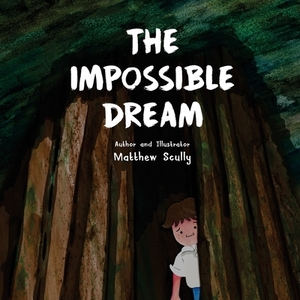 The Impossible Dream by Matthew Scully
