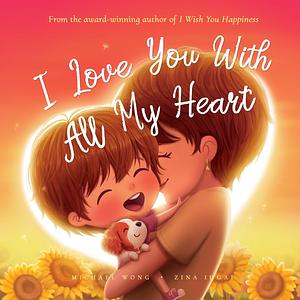 I love you with all my heart by Michael Wong