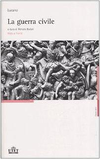 La guerra civile. Testo latino a fronte by Lucan, Lucan