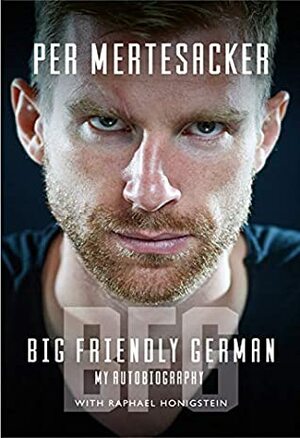 BFG: Big Friendly German by Ceylan Hussein, Raphael Honigstein, Per Mertesacker