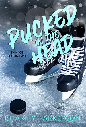 Pucked in the Head by Charity Parkerson