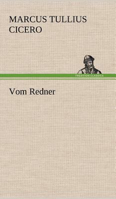 Vom Redner by Marcus Tullius Cicero