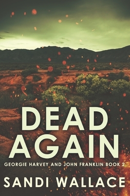 Dead Again: Large Print Edition by Sandi Wallace